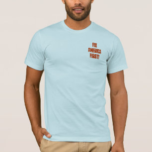 FixAmericaFirst! T-Shirt