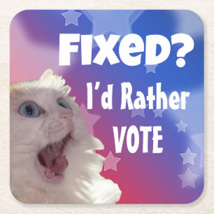 Fixed? I’d Rather Vote Square Paper Coaster