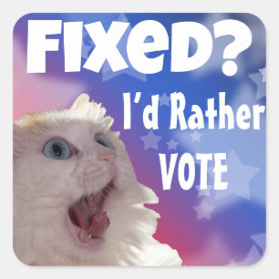 Fixed? I’d Rather Vote Square Sticker