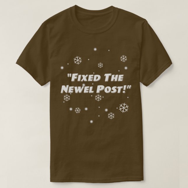 Fixed The Newel Post TShirt (Design Front)