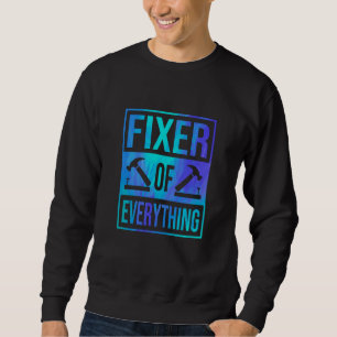 Fixer Of Everything Car Automobile Mechanic Car Re Sweatshirt