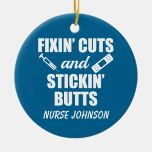Fixin' Cuts and Stickin' Butts funny nurse ornamen Ceramic Tree Decoration