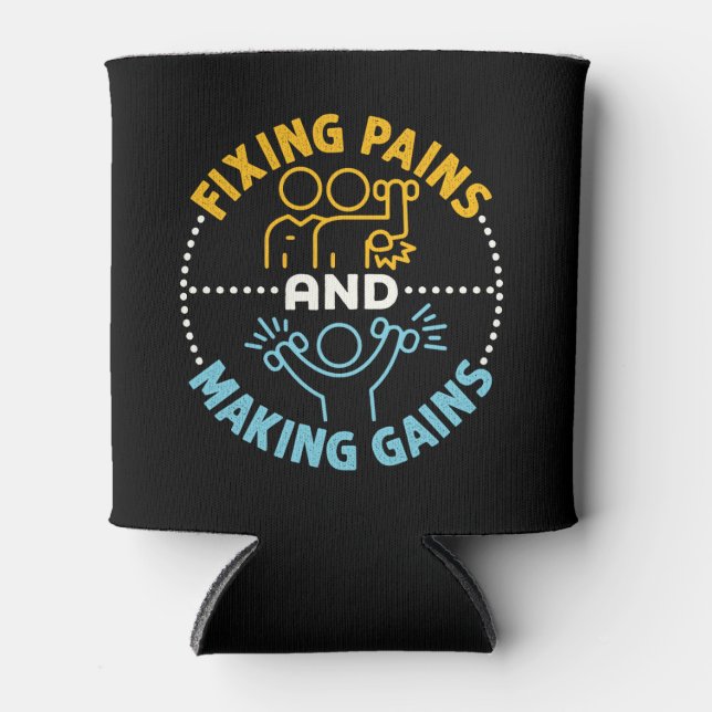 Fixing Pains and Making Gains Physical Therapist Can Cooler (Front)