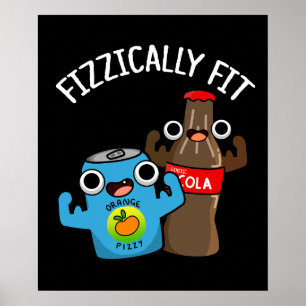 Fizzically Fit Funny Fizzy Cola Pun Dark BG Poster