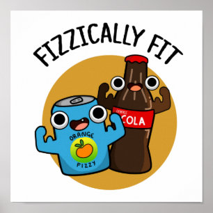 Fizzically Fit Funny Fizzy Cola Pun  Poster