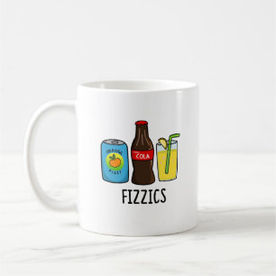 Fizzics Funny Fizzy Cola Drinks Pun Coffee Mug