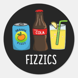 Fizzics Funny Fizzy Cola Drinks Pun Dark BG Classic Round Sticker