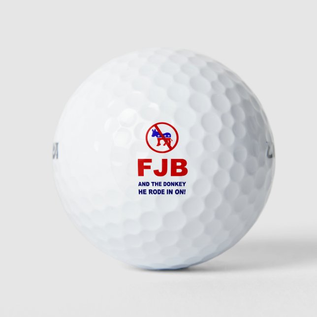 FJB and the donkey he rode in on! Golf Balls (Front)