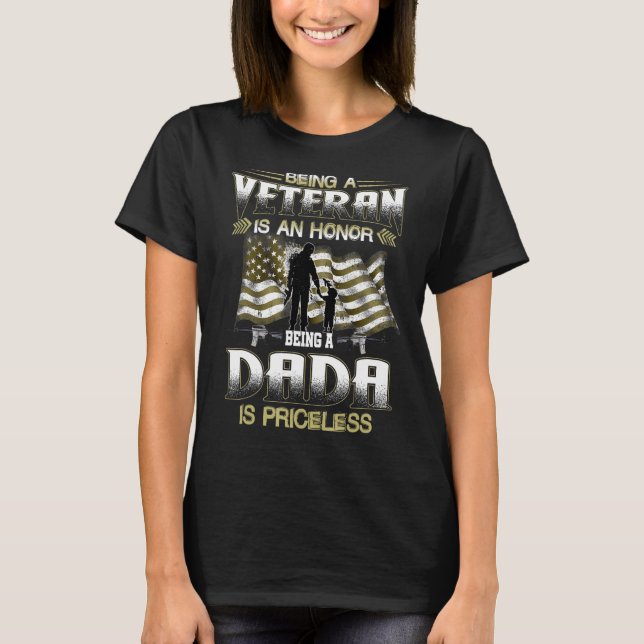 Flag Being A Veteran Is An Honour Being A Dada Is  T-Shirt (Front)