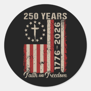 Flag Cross Tree 250 Years Faith And Freedom 1776-2 Classic Round Sticker
