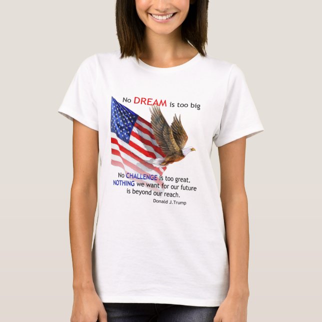 Flag & Eagle Donald J Trump Quote T-Shirt (Front)