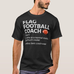 Flag Football Coach Definition Best Coach Ever 1 T-Shirt