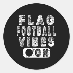 Flag Football Vibes On - Players And Fans Saying Classic Round Sticker