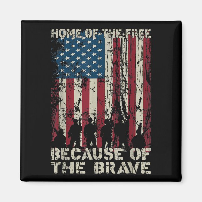 Flag Home Of The Free Because Of The Brave Veteran Magnet (Front)