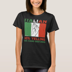 Flag Italy Italian 50 Yelling 50 Hand Gestures 1 T-Shirt