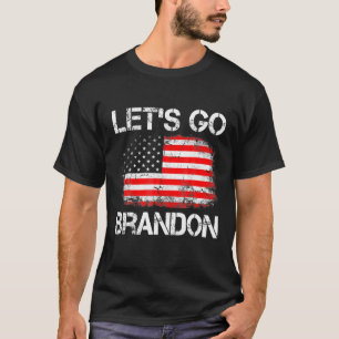 Flag Let's Go Brandon Conservative Anti Liberal US T-Shirt