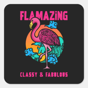 FLAMAZiNG - Classy & fabulous Square Sticker