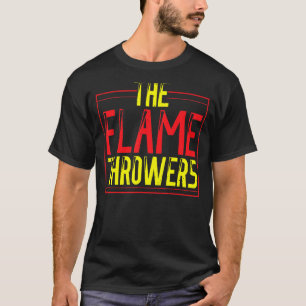 Flame Thrower  Flamethrower Hot Burn 2 T-Shirt