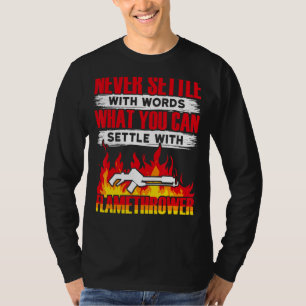Flame Thrower Flamethrower Hot Burn T-Shirt