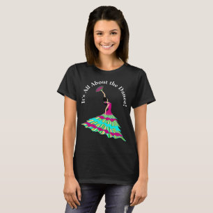 Flamenco Dancer T Shirt, It's All About the Dance T-Shirt