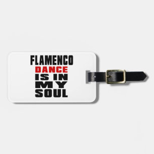 FLAMENCO is in my Soul Luggage Tag