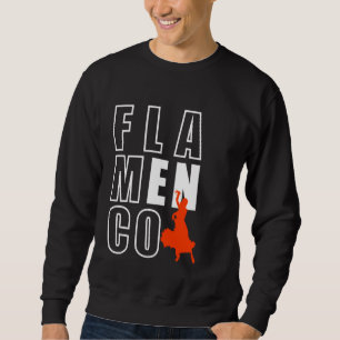 Flamenco Vibe Passionate Dancer Dacning Dance Flam Sweatshirt