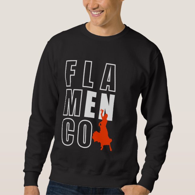 Flamenco Vibe Passionate Dancer Dacning Dance Flam Sweatshirt (Front)