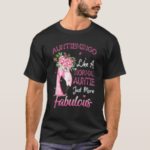 Flamingo Auntiemingo Like A Normal Auntie Auntie T-Shirt