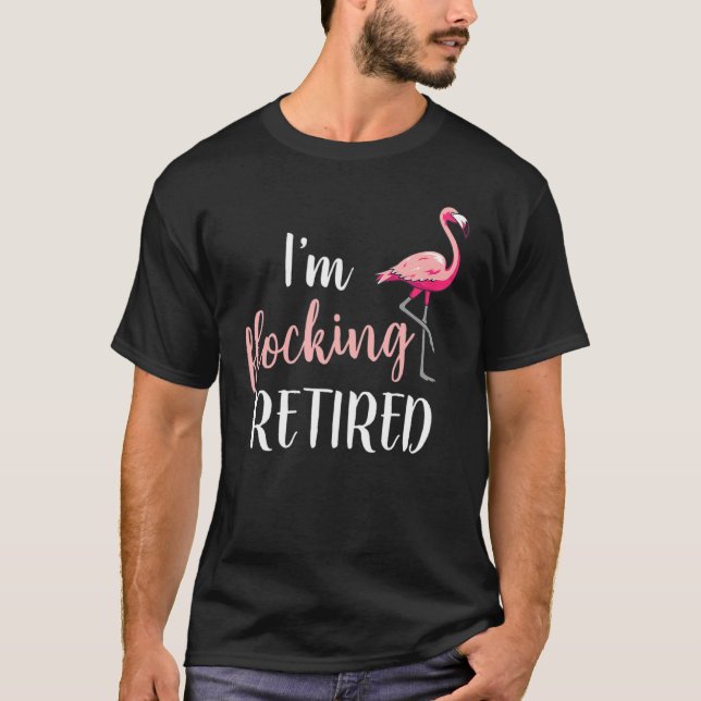 Flamingo Bird  Retirement T-Shirt (Front)