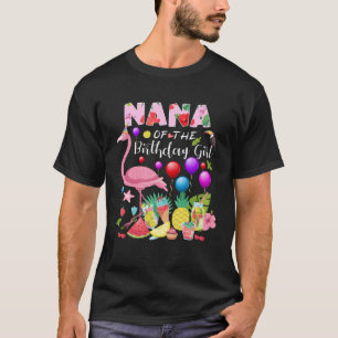 Flamingo Birthday Nana of The Birthday Girl Flamin T-Shirt
