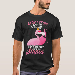 Flamingo Crazy  Summer Flamingo Quote T-Shirt