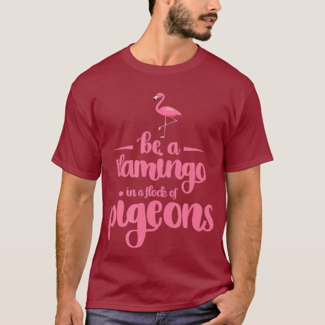 Flamingo Design Be A Flamingo In A Flock Of T-Shirt (Front)