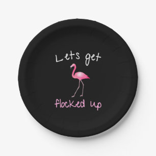 Flamingo   Flamingo - Lets Get Flocked Up Paper Plate