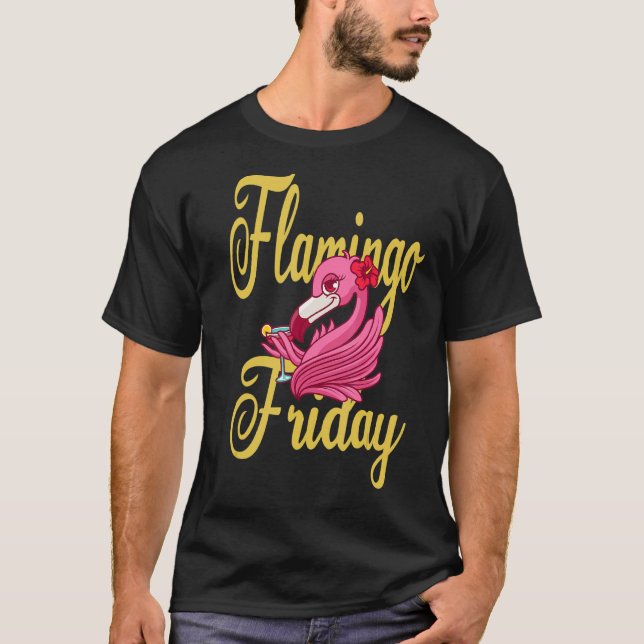 Flamingo Friday 1 T-Shirt (Front)