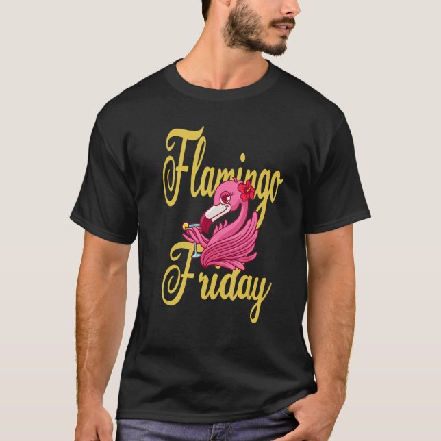Flamingo Friday 1 T-Shirt (Front)