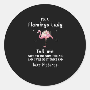 Flamingo Gift I'm A Flamingo Lady Classic Round Sticker