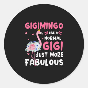 Flamingo Gigimingo Like A Normal Nana Gifts Funny Classic Round Sticker