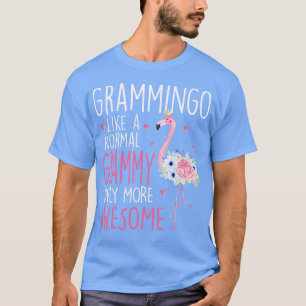 Flamingo Grammingo Like A Normal Floral Funny Gran T-Shirt