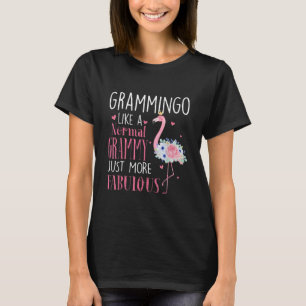 Flamingo Grammingo Like A Normal Grammy Gift Funny T-Shirt