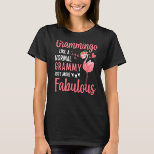 Flamingo Grammingo like a normal Grammy Quote Gra T-Shirt