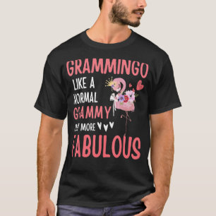 Flamingo Grammingo like a normal Grammy Quote  Gra T-Shirt
