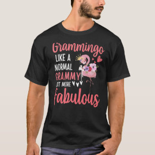 Flamingo Grammingo like a normal Grammy Quote Gran T-Shirt