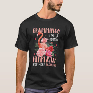 Flamingo Grammingo Like A Normal Memaw - Funny Gra T-Shirt
