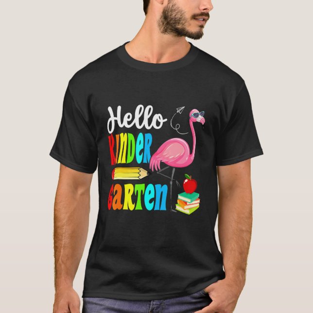 Flamingo Hello Kindergarten Happy First Day Of Sch T-Shirt (Front)
