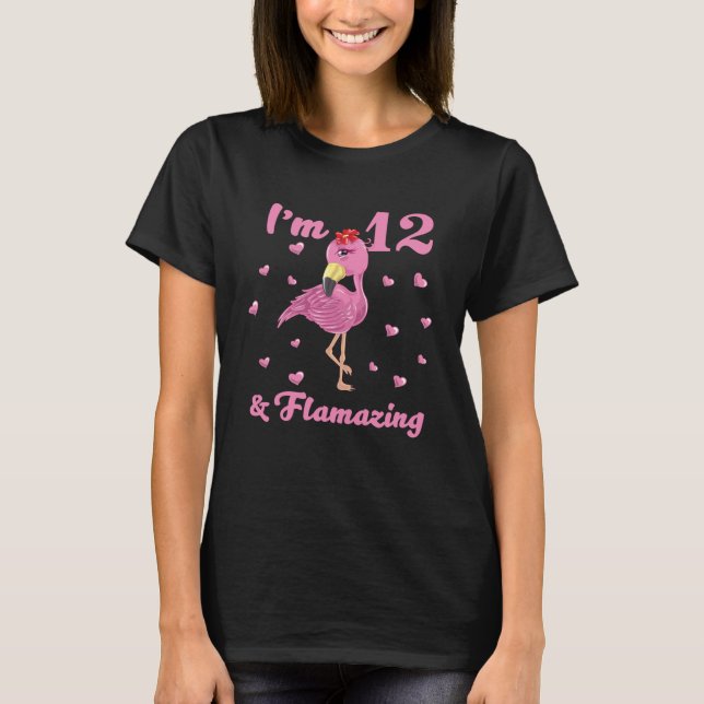 Flamingo I m 12 and Flamazing  12 Year Old Girl T-Shirt (Front)