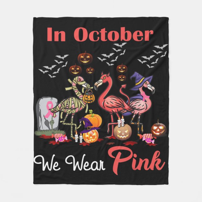 Flamingo In October We Wear Pink Breast Cancer Hal Fleece Blanket (Front)