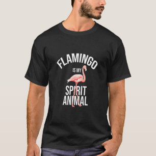 Flamingo Is My Spirit Animal Flamingo Bird Cute T-Shirt