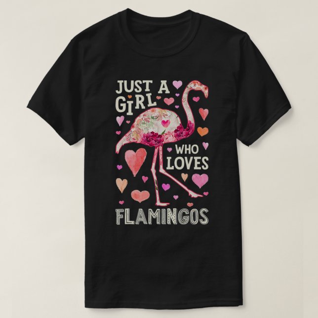 Flamingo Just A Girl Who Loves Flamingos Flowers B T-Shirt (Design Front)
