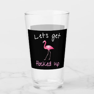 Flamingo - Lets Get Flocked Up Glass