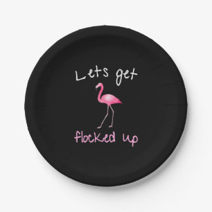 Flamingo  - Lets Get Flocked Up Paper Plate
